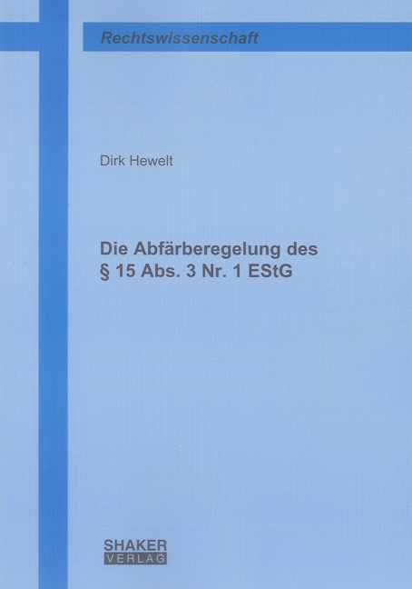 Die Abfärberegelung des § 15 Abs. 3 Nr. 1 EStG - Dirk Hewelt