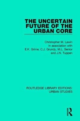 Uncertain Future of the Urban Core -  Christopher M. Law