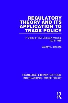 Regulatory Theory and its Application to Trade Policy -  Wendy L. Hansen