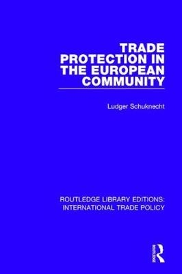 Trade Protection in the European Community -  Ludger Schuknecht