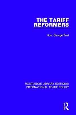 Tariff Reformers -  Hon. George Peel