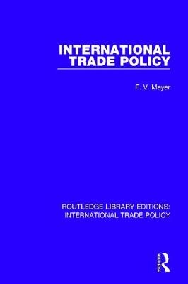 International Trade Policy -  F.V. Meyer