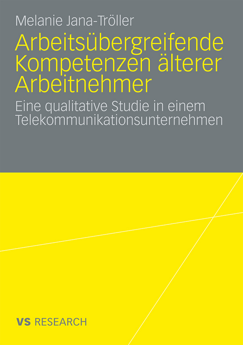 Arbeitsübergreifende Kompetenzen älterer Arbeitnehmer - Melanie Jana-Tröller