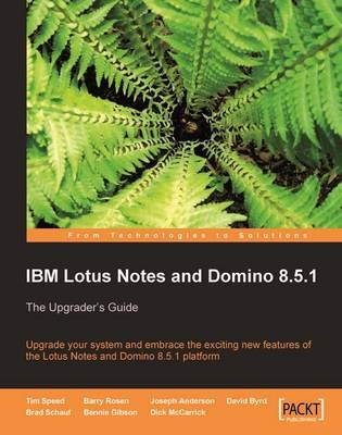 IBM Lotus Notes and Domino 8.5.1 - Barry Rosen, Bennie Gibson, Brad Schauf