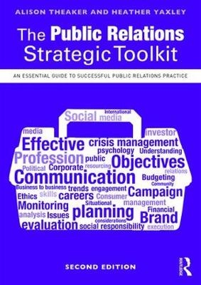 Public Relations Strategic Toolkit -  Alison Theaker,  Heather Yaxley