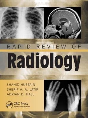 Rapid Review of Radiology - Shahid Hussain, Sherif Aaron Abdel Latif, Adrian David Hall