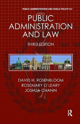 Public Administration and Law - David H. Rosenbloom, Rosemary O'Leary, Joshua Chanin