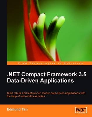 .NET Compact Framework 3.5 Data Driven Applications - Edmund Tan