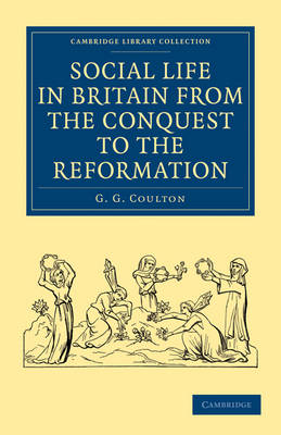 Social Life in Britain from the Conquest to the Reformation - G. G. Coulton