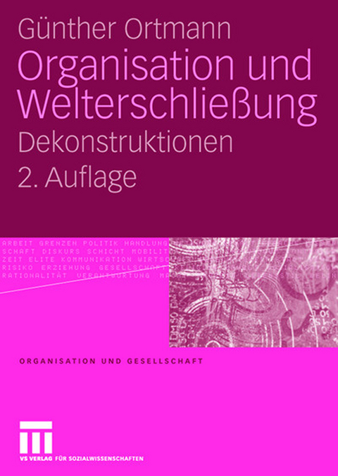 Organisation und Welterschließung - Günther Ortmann