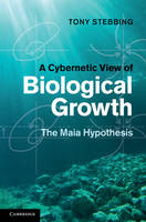 A Cybernetic View of Biological Growth - Tony Stebbing