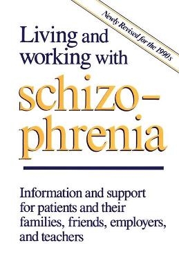 Living and Working with Schizophrenia - Joel Jeffries, E. Plummer, Mary Seeman, J. Thornton