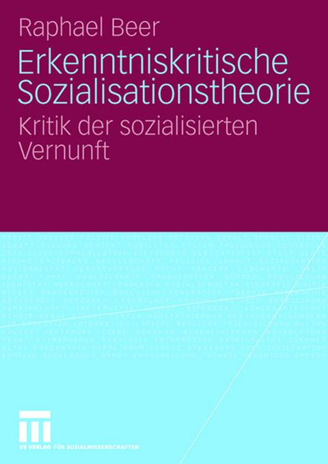 Erkenntniskritische Sozialisationstheorie - Raphael Beer