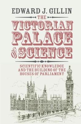 Victorian Palace of Science -  Edward J. Gillin