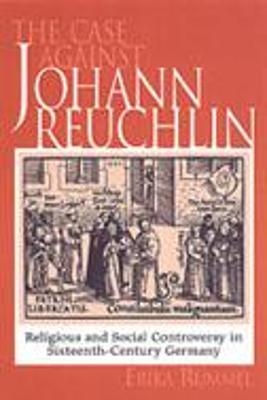 The Case Against Johann Reuchlin - Erika Rummel