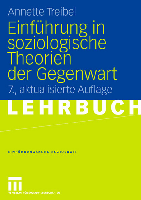 Einführung in soziologische Theorien der Gegenwart - Annette Treibel