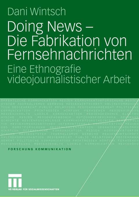 Doing News - Die Fabrikation von Fernsehnachrichten - Dani Wintsch