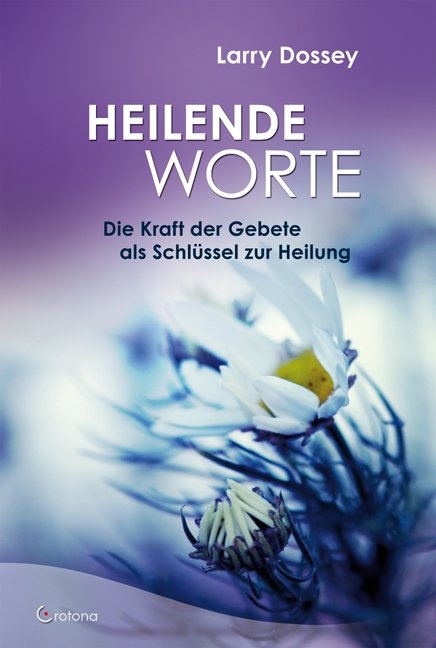 Heilende Worte - Larry Dossey