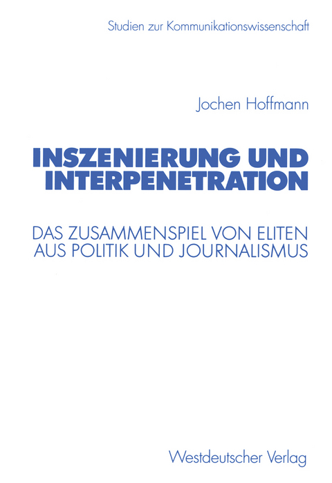 Inszenierung und Interpenetration - Jochen Hoffmann