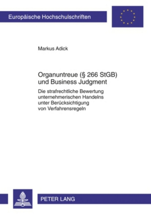 Organuntreue (§ 266 StGB) und Business Judgment - Markus Adick