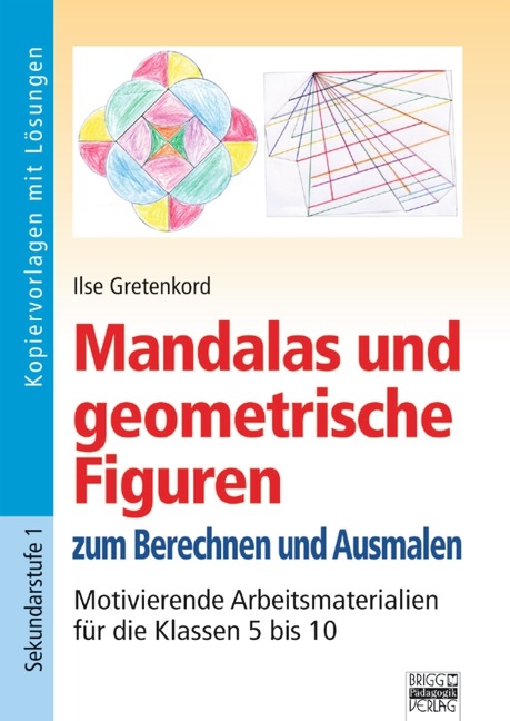 Brigg: Mathematik / Mandalas und geometrische Figuren - Ilse Gretenkord