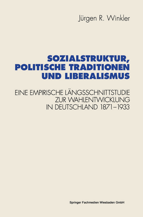 Sozialstruktur, politische Traditionen und Liberalismus - Jürgen R. Winkler