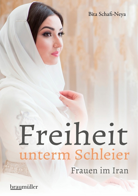 Freiheit unterm Schleier -  Bita Schafi-Neya