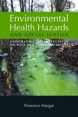 Environmental Health Hazards and Social Justice - Florence Margai