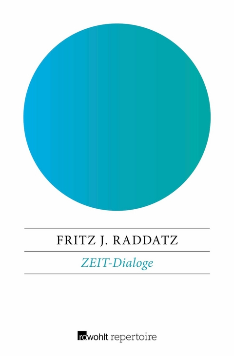 ZEIT-Dialoge -  Fritz J. Raddatz