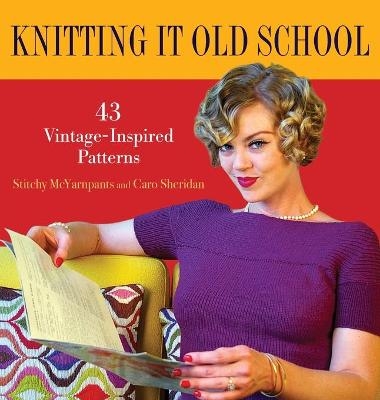 Knitting It Old School - Stitchy McYarnpants