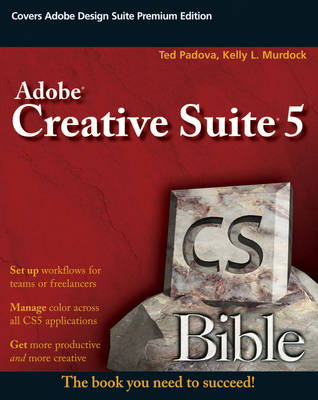 Adobe Creative Suite 5 Bible - Ted Padova, Kelly L. Murdock