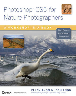 Photoshop CS5 for Nature Photographers - Ellen Anon, Josh Anon