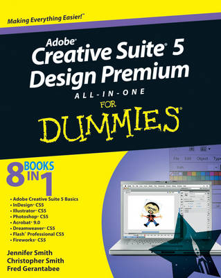 Adobe Creative Suite 5 Design Premium All–in–One For Dummies - Jennifer Smith, Christopher Smith, Fred Gerantabee