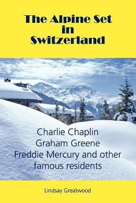 The Alpine Set in Switzerland - Lindsay Greatwood