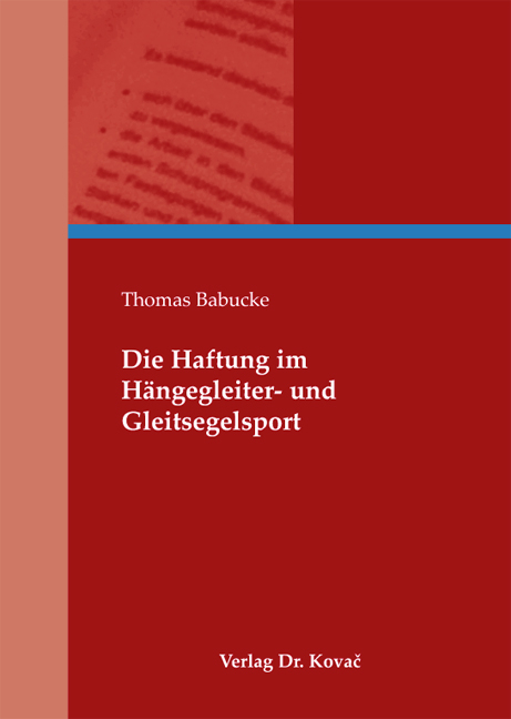 Die Haftung im Hängegleiter- und Gleitsegelsport - Thomas Babucke