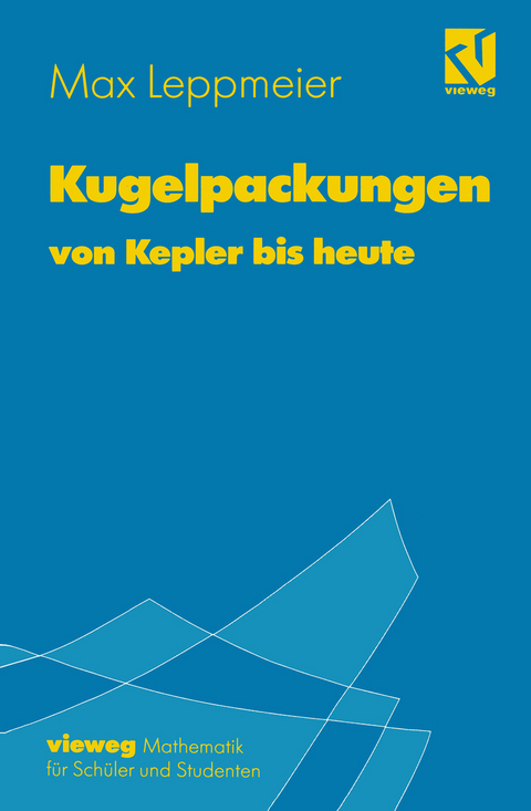 Kugelpackungen von Kepler bis heute - Max-Josef Leppmeier