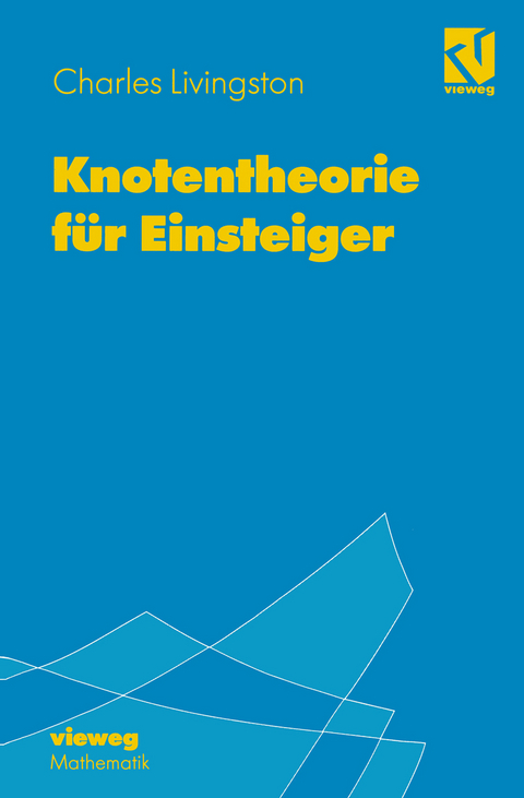 Knotentheorie für Einsteiger - Charles Livingston