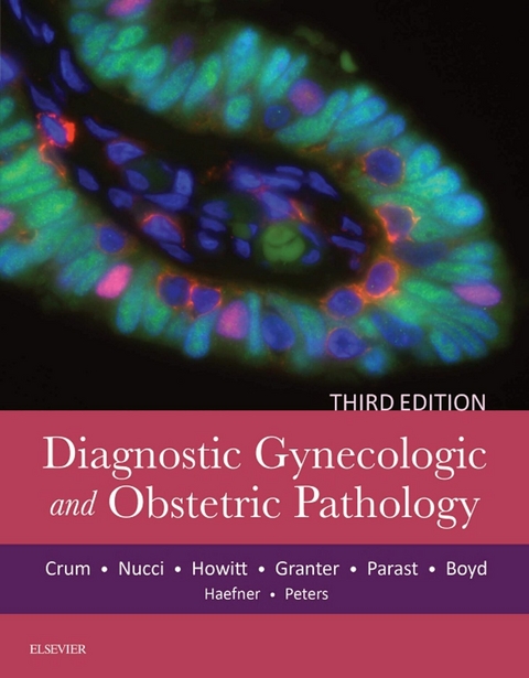 Diagnostic Gynecologic and Obstetric Pathology E-Book -  Theonia Boyd,  Christopher P. Crum,  Scott R. Granter,  Brooke E. Howitt,  William A Peters III,  Kenneth R. Lee,  Marisa R. Nucci,  Mana M. Parast