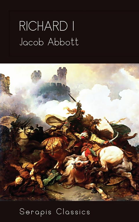 Richard I (Serapis Classics) -  Jacob Abbott