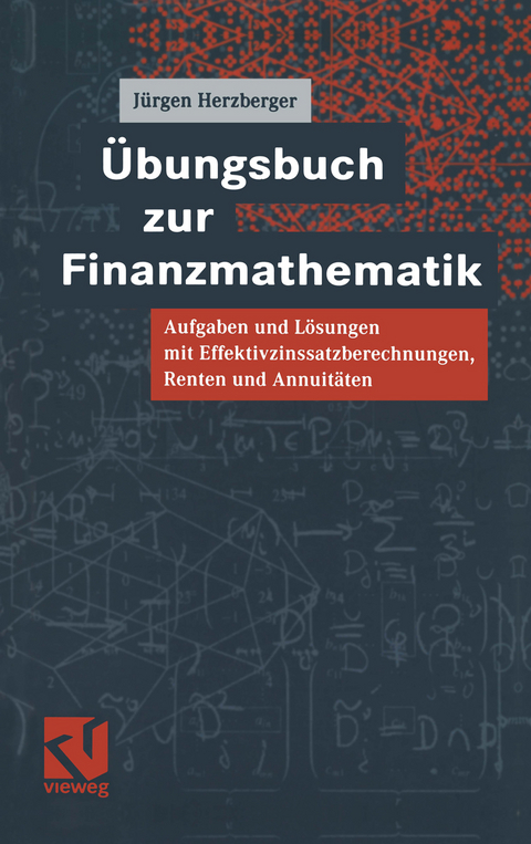 Übungsbuch zur Finanzmathematik - Jürgen Herzberger