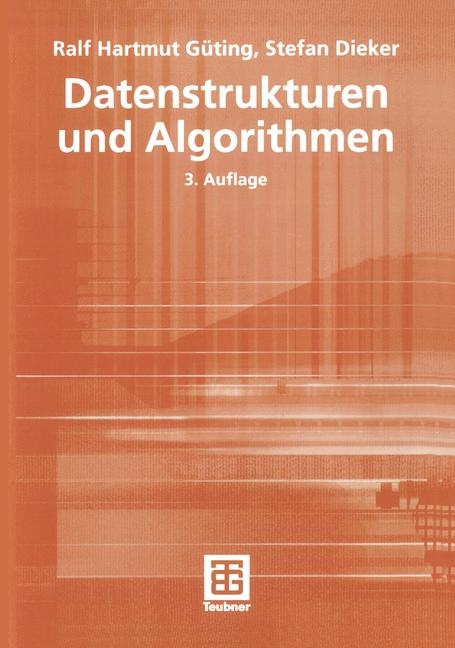 Datenstrukturen und Algorithmen - Ralf Hartmut Güting, Stefan Dieker