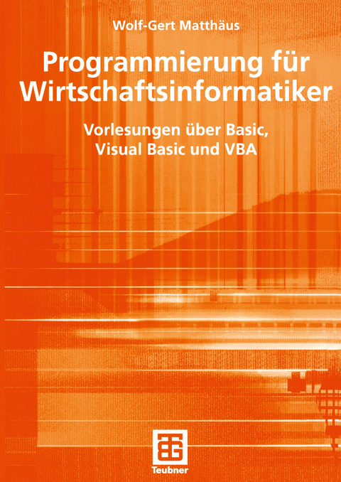 Programmierung für Wirtschaftsinformatiker - Wolf-Gert Matthäus