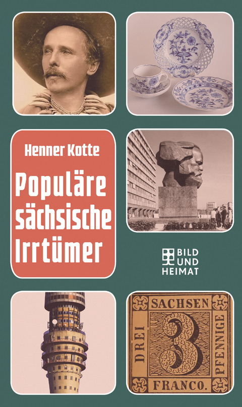 Populäre sächsische Irrtümer - Henner Kotte