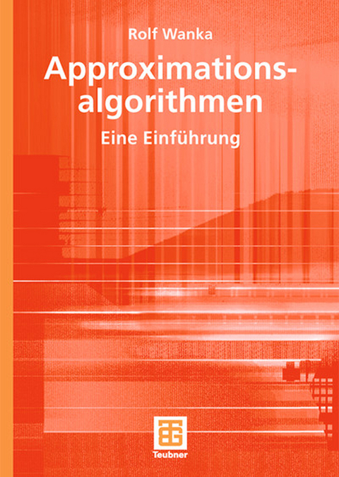 Approximationsalgorithmen - Rolf Wanka