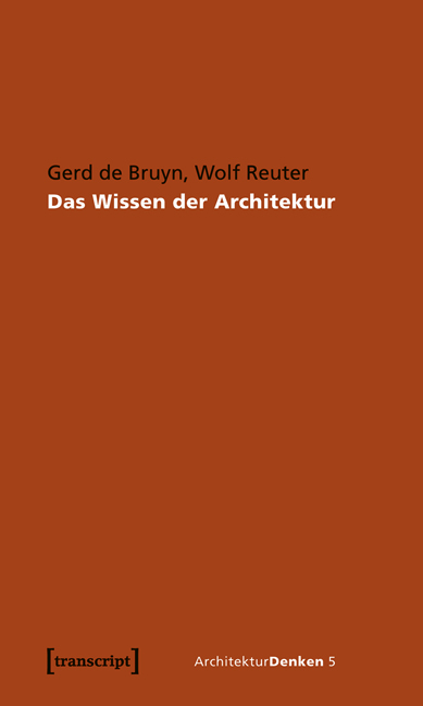 Das Wissen der Architektur - Gerd de Bruyn, Wolf Reuter