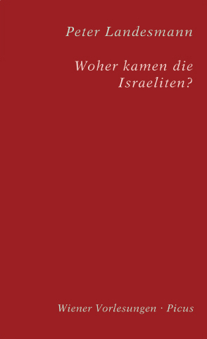 Woher kamen die Israeliten? - Peter Landesmann