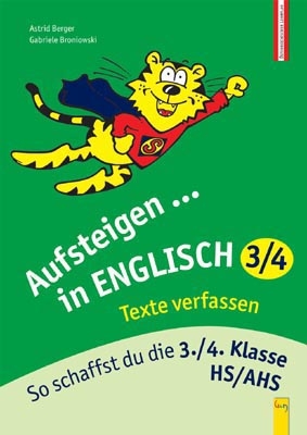 Aufsteigen in Englisch - Texte verfassen 3./4. Klasse HS/AHS - Astrid Berger, Gabriele Broniowski