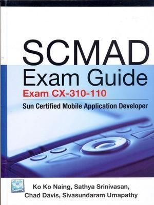 SCMAD Exam Guide - Ko Ko Naing, Sathya Srinivasan, Chad Davis, Sivasundaram Umapathy