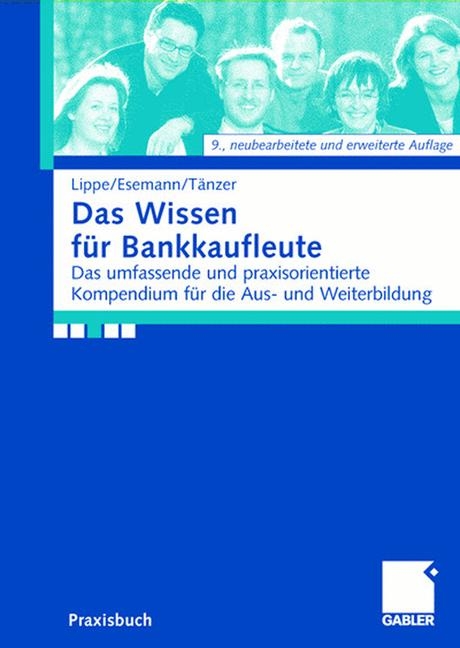 Das Wissen für Bankkaufleute - Gerhard Lippe, Jörn Esemann, Thomas Taenzer