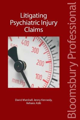 Litigating Psychiatric Injury Claims - Jenny Kennedy, David Marshall, Rehana Azib Azib KC